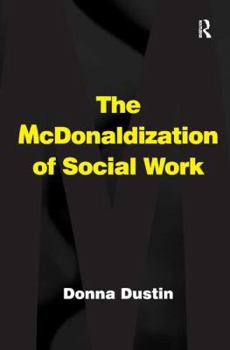Hardcover The McDonaldization of Social Work Book