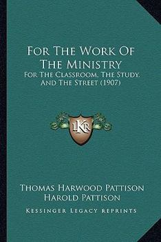For the Work of the Ministry; For the Classroom, the Study and the Street