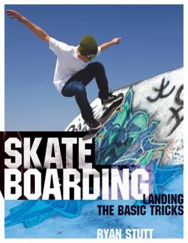 Paperback Skateboarding: Landing the Basic Tricks. Ryan Stutt Book
