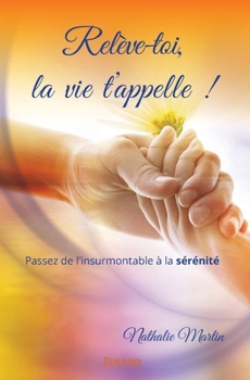 Relève-toi, la vie t'appelle