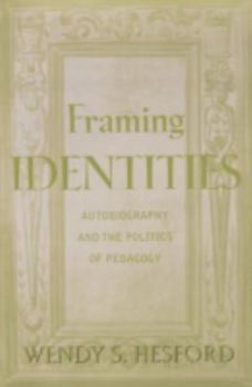 Paperback Framing Identities: Autobiography and the Politics of Pedagogy Book