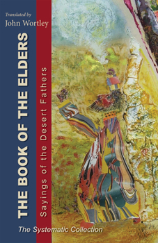 Paperback The Book of the Elders: Sayings of the Desert Fathers: The Systematic Collection Volume 240 Book