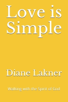 Paperback Love is Simple: Walking with the Spirit of God Book
