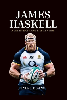 Paperback James Haskell: A Life in Rugby, One Step at a Time Book