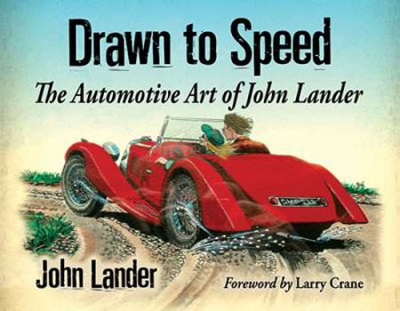 Paperback Drawn to Speed: The Automotive Art of John Lander Book
