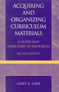 Paperback Acquiring and Organizing Curriculum Materials: A Guide and Directory of Resources Book