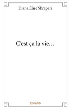 C'est ça la vie... (French Edition)