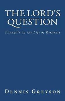 Paperback The Lord's Question: Thoughts on the Life of Response Book
