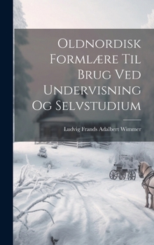 Oldnordisk Formlaere Til Brug Ved Undervisning Og Selvstudium