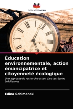 Paperback Éducation environnementale, action émancipatrice et citoyenneté écologique [French] Book
