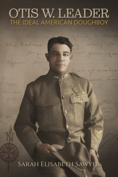 Otis Leader: The Ideal American Doughboy