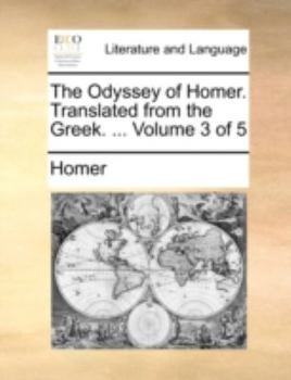 Paperback The Odyssey of Homer. Translated from the Greek. ... Volume 3 of 5 Book