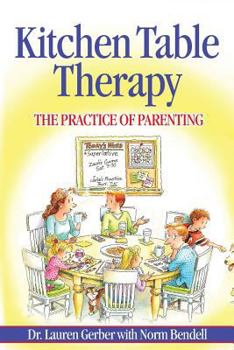 Paperback Kitchen Table Therapy: The Practice of Parenting Book