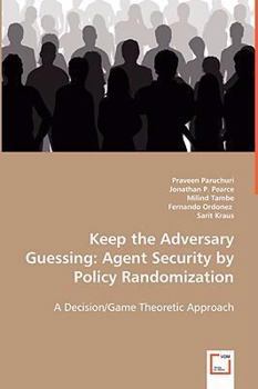 Paperback Keep the Adversary Guessing: Agent Security by Policy Randomization Book