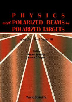 Hardcover Physics with Polarized Beams on Polarized Targets - Proceedings of the Conference Book