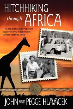 Paperback Hitchhiking Through Africa: Two radio/television reporters explore newly independent African colonies, 1966 Book