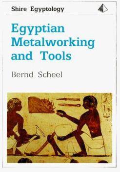 Paperback Egyptian Metalworking and Tools (Shire Egyptology) Book