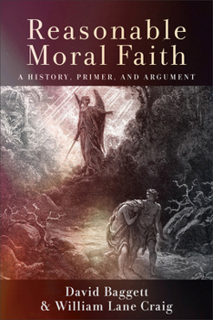 Reasonable Moral Faith : A History, Primer, and Argument
