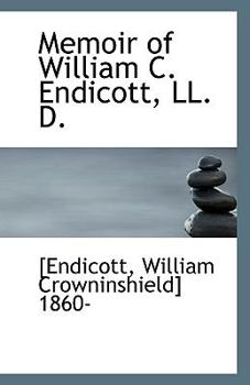 Memoir of William C Endicott, Ll D