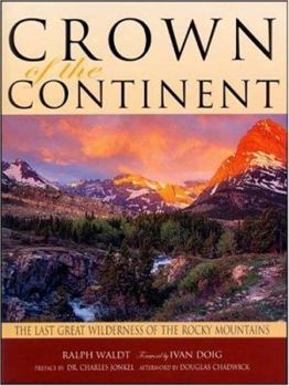 Hardcover Crown of the Continent: The Last Great Wilderness of the Rocky Mountains Book