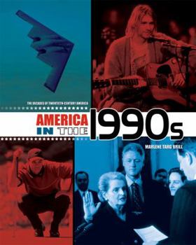 America in the 1990s - Book #10 of the Decades of Twentieth-Century America