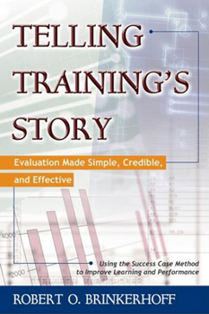 Paperback Telling Training's Story: Evaluation Made Simple, Credible, and Effective Book