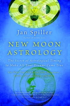 Paperback New Moon Astrology: The Secret of Astrological Timing to Make All Your Dreams Come True Book