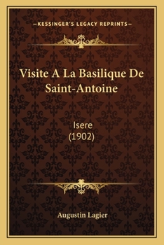 Paperback Visite A La Basilique De Saint-Antoine: Isere (1902) [French] Book
