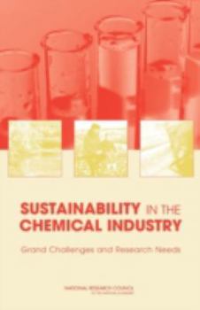 Sustainability in the Chemical Industry: Grand Challenges and Research Needs - A Workshop Report