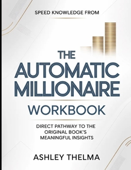 Paperback Speed Knowledge From The Automatic millionaire: Direct Pathway To The Original Book's Meaning Insights Book