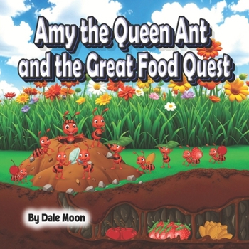 Paperback Amy the Queen Ant and the Great Food Quest Book