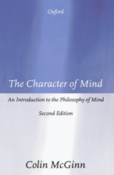 Paperback The Character of Mind: An Introduction to the Philosophy of Mind Book