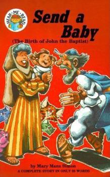 Paperback Send a Baby: Luke 1:5-25, 57-64 (the Birth of John the Baptist) Book