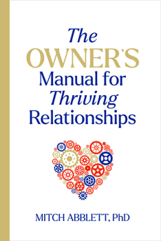 Paperback The Owner's Manual for Thriving Relationships Book