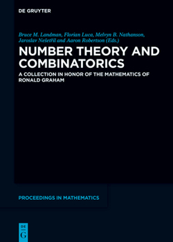 Hardcover Number Theory and Combinatorics: A Collection in Honor of the Mathematics of Ronald Graham Book