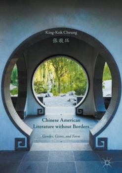 Paperback Chinese American Literature Without Borders: Gender, Genre, and Form Book