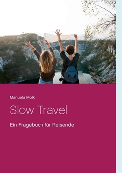 Paperback Slow Travel: Ein Fragebuch für Reisende [German] Book