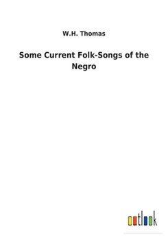 Paperback Some Current Folk-Songs of the Negro Book