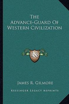 Paperback The Advance-Guard Of Western Civilization Book
