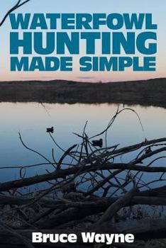 Paperback Waterfowl Hunting Made Simple Book