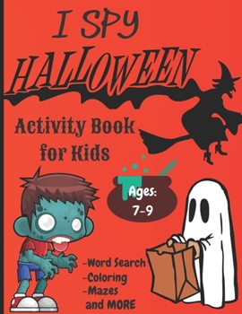 Paperback I Spy Halloween Activity Book For Kids: Ghouls, Ghosts, Goblins, Witches, Bats and More. Book