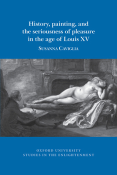 Paperback History, Painting, and the Seriousness of Pleasure in the Age of Louis XV Book