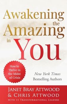 Paperback Awakening the Amazing in You: How to Thrive in the Midst of Crisis Book