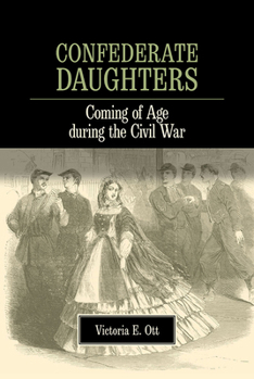 Hardcover Confederate Daughters: Coming of Age During the Civil War Book