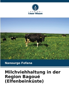 Paperback Milchviehhaltung in der Region Bagoué (Elfenbeinküste) [German] Book