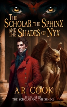 Paperback The Scholar, the Sphinx, and the Shades of Nyx: A Young Adult Fantasy Adventure Book