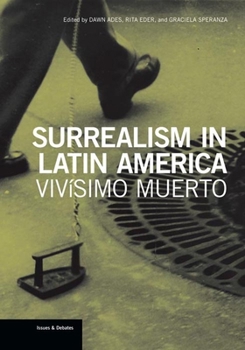 Paperback Surrealism in Latin America: Vivísimo Muerto Book