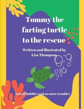 Paperback Tommy The Farting Turtle To The Rescue Book