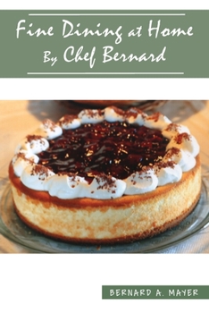 Paperback Fine Dining at Home By Chef Bernard Book
