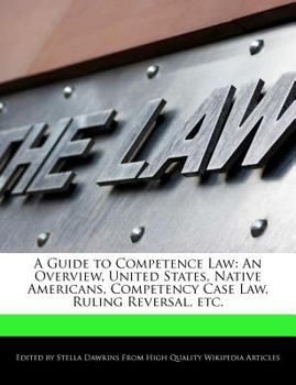 A Guide to Competence Law : An Overview, United States, Native Americans, Competency Case Law, Ruling Reversal, Etc